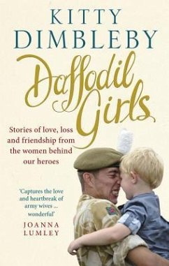 Daffodil Girls: Stories of Love, Loss and Friendship from the Women Behind Our Heroes - Dimbleby, Kitty