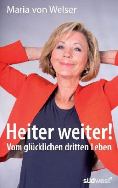 Heiter weiter! - Welser, Maria von