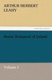 Heroic Romances of Ireland ¿ Volume 1