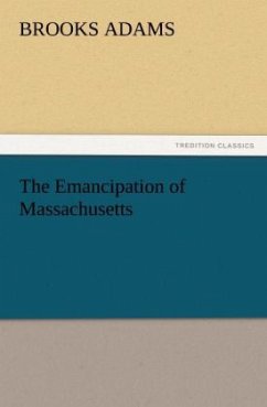 The Emancipation of Massachusetts - Adams, Brooks