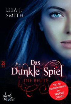 Die Beute / Das Dunkle Spiel Bd.2 - Smith, Lisa J.