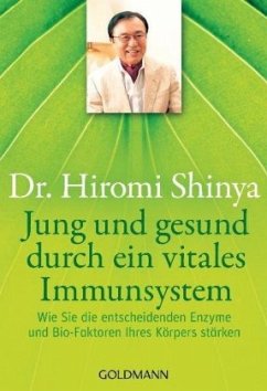 Jung und gesund durch ein vitales Immunsystem - Shinya, Hiromi