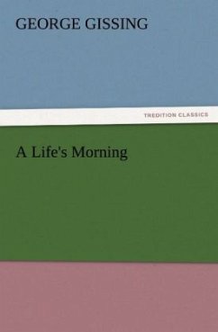 A Life's Morning - Gissing, George