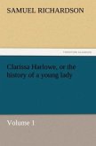 Clarissa Harlowe, or the history of a young lady ¿ Volume 1