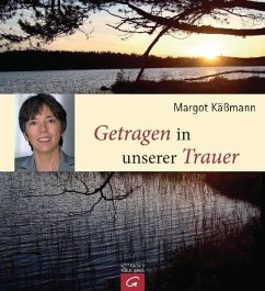 Getragen in unserer Trauer - Käßmann, Margot
