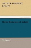 Heroic Romances of Ireland ¿ Volume 2