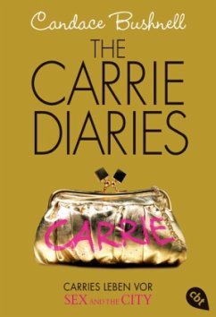 The Carrie Diaries - Carries Leben vor Sex and the City Bd.1 - Bushnell, Candace