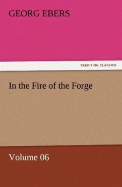 In the Fire of the Forge ¿ Volume 06 - Ebers, Georg