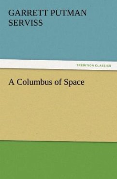 A Columbus of Space - Serviss, Garrett P.