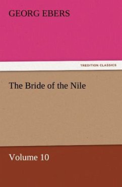The Bride of the Nile ¿ Volume 10 - Ebers, Georg