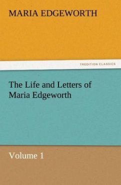 The Life and Letters of Maria Edgeworth, Volume 1 - Edgeworth, Maria