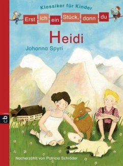 Heidi / Erst ich ein Stück, dann du. Klassiker für Kinder Bd.4 - Schröder, Patricia