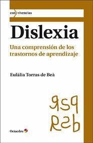 Dislexia : una comprensión de los trastornos de aprendizaje - Torras de Beà, Eulàlia
