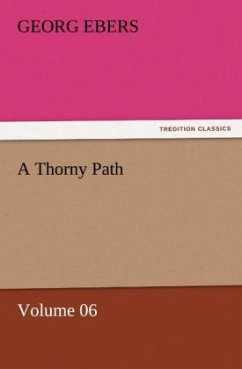 A Thorny Path ¿ Volume 06 - Ebers, Georg