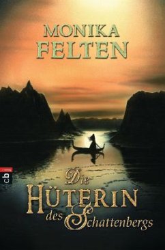 Die Hüterin des Schattenbergs - Felten, Monika