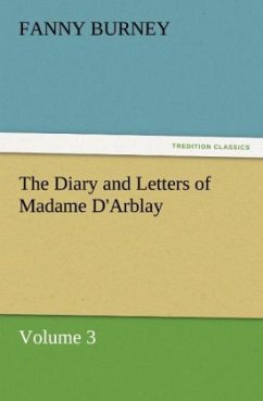 The Diary and Letters of Madame D'Arblay ¿ Volume 3 - Burney, Fanny