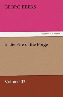 In the Fire of the Forge ¿ Volume 03 - Ebers, Georg