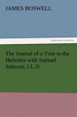 The Journal of a Tour to the Hebrides with Samuel Johnson, LL.D.