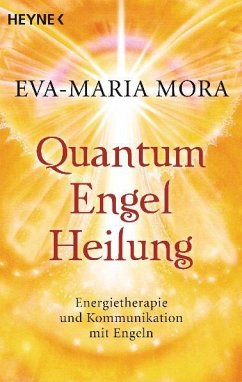 Quantum-Engel-Heilung - Mora, Eva-Maria