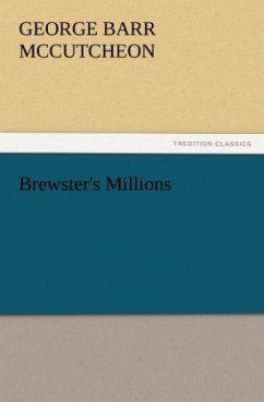 Brewster's Millions - McCutcheon, George Barr