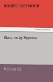 Sketches by Seymour ¿ Volume 02