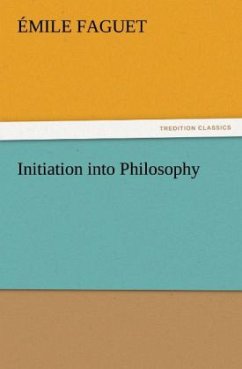 Initiation into Philosophy - Faguet, Émile