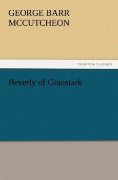 Beverly of Graustark - McCutcheon, George Barr