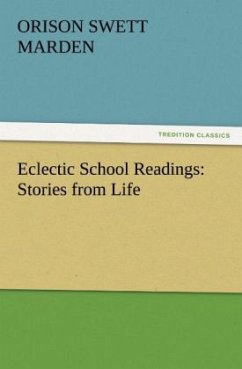 Eclectic School Readings: Stories from Life - Marden, Orison Swett