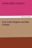 Five Little Peppers and their Friends