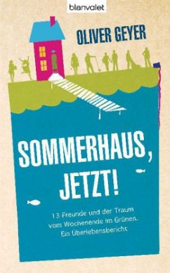 Sommerhaus jetzt! - Geyer, Oliver