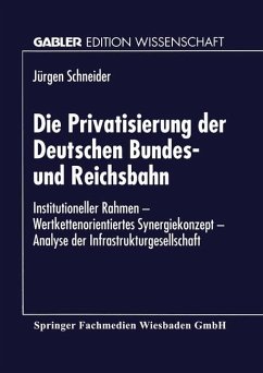 Die Privatisierung der Deutschen Bundes- und Reichsbahn - Schneider, Jürgen