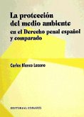 La protección del medio ambiente en el derecho penal español y comparado