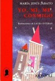 Yo, mi, me, conmigo Yo, mi, me, conmigo