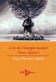 L'ús de l'energia nuclear : homo sàpiens? L'ús de l'energia nuclear : homo sàpiens?