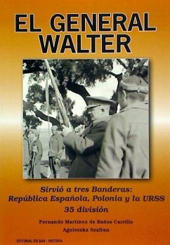 El general Walter - Martínez De Baños Carrillo, Fernando; Szafran, Agnieszka