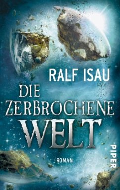 Die zerbrochene Welt Bd.1 - Isau, Ralf