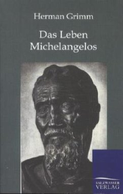 Das Leben Michelangelos - Grimm, Herman