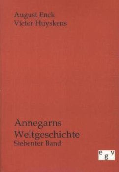 Annegarns Weltgeschichte - Enck, August; Huyskens, Victor