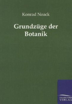 Grundzüge der Botanik - Noack, Konrad