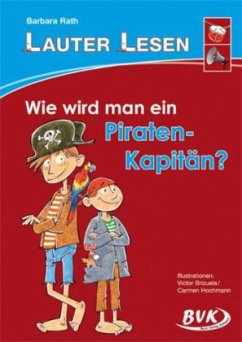 LAUTER LESEN - Wie wird man ein Piraten-Kapitän - Rath, Barbara