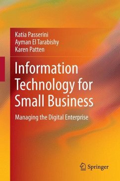 Information Technology for Small Business - Passerini, Katia;El Tarabishy, Ayman;Patten, Karen