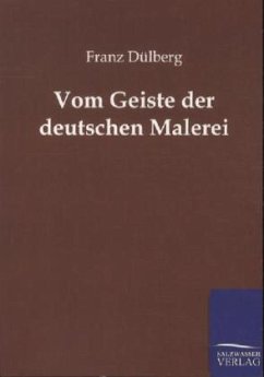 Vom Geiste der deutschen Malerei - Dülberg, Franz