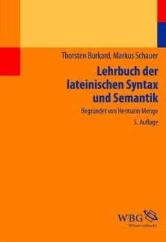 Lehrbuch der lateinischen Syntax und Semantik - Burkard, Thorsten;Schauer, Markus