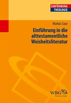 Einführung in die alttestamentliche Weisheitsliteratur - Saur, Markus