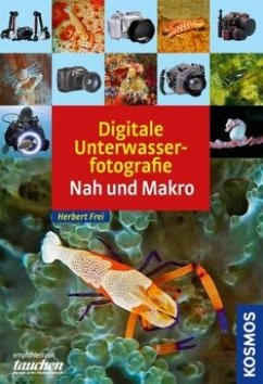 Digitale Unterwasserfotografie - Frei, Herbert