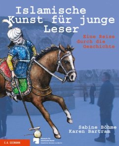 Islamische Kunst für junge Leser - Bartram, Karen;Böhme, Sabine