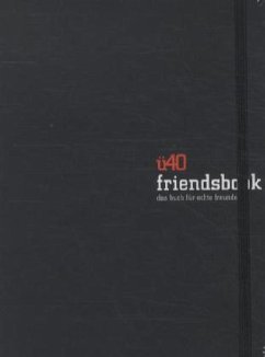 ü40 Friendsbook: das buch für echte freunde - Sellig, Jörg
