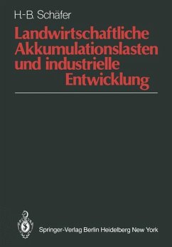 Landwirtschaftliche Akkumulationslasten und industrielle Entwicklung - Schäfer, Hans-Bernd