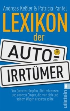 Lexikon der Auto-Irrtümer - Keßler, Andreas;Pantel, Patricia
