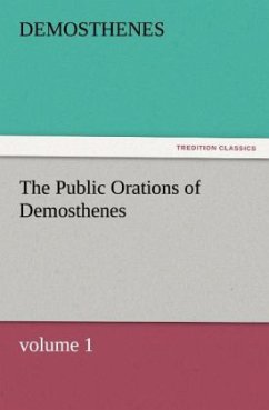 The Public Orations of Demosthenes, volume 1 - Demosthenes